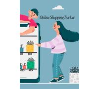 Online Shopping Tracker: A Dedicated Organizer Notebook for Monitoring Your Online Purchases and Orders from Various Websites.