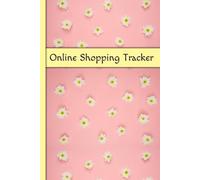 Online Shopping Tracker: Simple Purchase Log Book to Record Your Precious Goodies That Arrive in the Mail