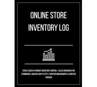 Online Store Inventory Log Book: Stock Ledger & Product Tracker | Sales Organizer for E-commerce, Amazon FBA, eBay & Etsy | Supplier Management & Business Logistics Log