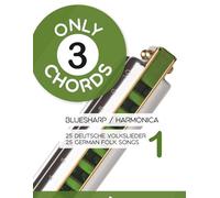 Only 3 chords - Bluesharp / Harmonica - 25 deutsche Volkslieder 1 / 25 german Folk Songs 1: 16 (Bluesharp Songbooks)