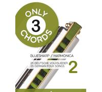 Only 3 chords - Bluesharp / Harmonica - 25 deutsche Volkslieder 2 / 25 german Folk Songs 2: 17 (Bluesharp Songbooks)