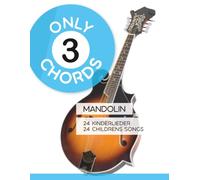 Only 3 Chords - Mandolin - 24 Kinderlieder / Childrens Songs (Mandolin Songbooks)