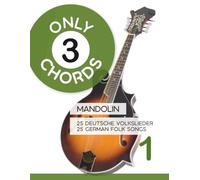 Only 3 Chords - Mandolin - 25 deutsche Volkslieder / german Folk songs - 1: 26 (Mandolin Songbooks)