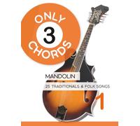 Only 3 Chords - Mandolin - 25 Traditionals & Folk Songs 1 (Mandolin Songbooks)