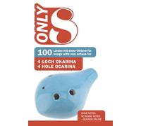 Only 8 - 100 Lieder mit einer Oktave für 4-Loch Okarina / 100 songs with one octave for 4 hole Ocarina: Ohne Noten - no music notes + Sounds online (Okarina Songbooks)
