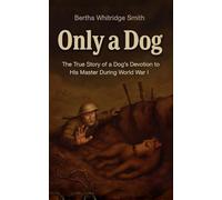 Only a Dog - A Story of the Great War