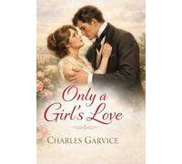 ONLY A GIRL'S LOVE