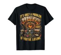 Only A Problem If You'Re Losing Funny Gambling Bootleg Camiseta