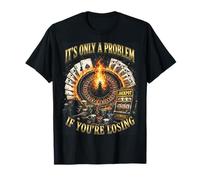 Only A Problem If You'Re Losing Funny Gambling Bootleg Camiseta