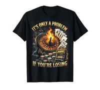 Only A Problem If You'Re Losing Funny Gambling Bootleg Camiseta