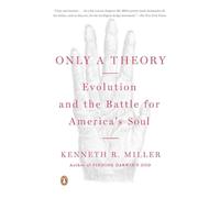Only a Theory: Evolution and the Battle for America's Soul