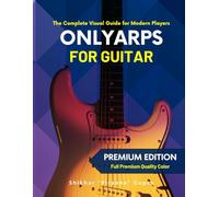 Only Arpeggios for Guitar: The Complete Visual Guide for Modern Players