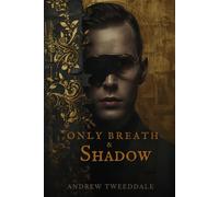 Only Breath & Shadow (The Castle Drogo Series)