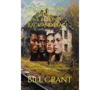ONLY BRIDGING BOUNDARIES: LOVE BEYOND RACE AND PLACE: ONLY FOUR COUPLES’ JOURNEY TOWARD UNITY AND UNDERSTANDING