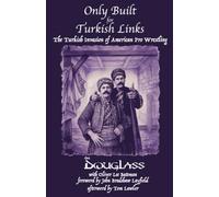 Only Built for Turkish Links: The Turkish Invasion of American Pro Wrestling