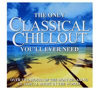 Only Classical Chillout Album You'll Ever Need
