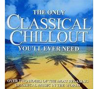 Only Classical Chillout Album You'll Ever Need