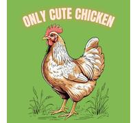 Only Cute Chicken: Coloring Book