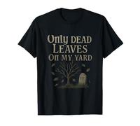 Only Dead Leaves Yard Gótico Punk Diseño Gráfico Camiseta