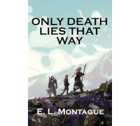 Only Death Lies That Way: A Story of the Temere (Stories of the Temere)