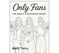 Only Fans: An Adult Colouring Book
