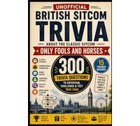 Only Fools and Horses Unofficial Quiz Book: 300 Trivia Questions to Entertain, Challenge & Test True Fans (Cool Quiz Books)