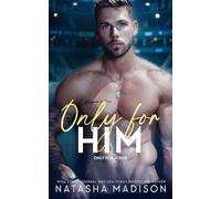 Only For Him: A single dad, enemies to lovers, hockey romance.