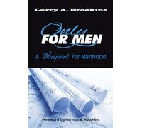Only for Men: A Blueprint for Manhood