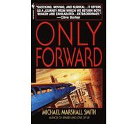 Only Forward: A Novel