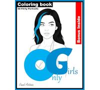 "Only Girls"- A pin-up coloring book.: 50 realistic & flirty portraits of beautiful women- Bold black&white lines