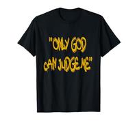 Only God Can Judge Me T-Shirt - Bold & Powerful Statement Camiseta