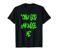 Only God Can Judge Me T-Shirt - Bold & Powerful Statement Camiseta