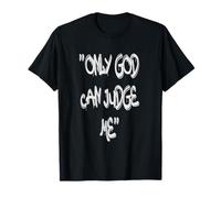 Only God Can Judge Me T-Shirt - Bold & Powerful Statement Camiseta