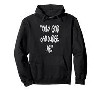 Only God Can Judge Me T-Shirt - Bold & Powerful Statement Sudadera con Capucha