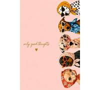 Only Good Thoughts: Cute Dog Lined Notebook for Notes, Journaling, Daily Thoughts and Everyday Ideas