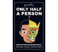 ลูกครึ่ง: Only Half a Person: Essays and Short Stories about Identity