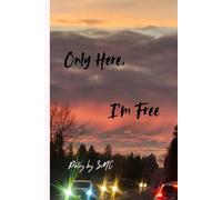 Only Here, I'm Free: poetry by ZiNC