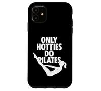 Only Hotties Do Pilates Divertido Entrenamiento Gimnasio Fitness Core Girl Carcasa para iPhone 11