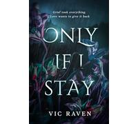 Only If I Stay: A raw and emotionally gripping small-town romance about grief, survival, and the kind of love that won’t walk away.: 1 (The Scars We Carry)