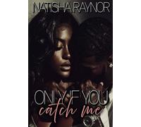 Only if You Catch Me