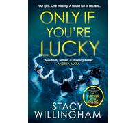 Only If You’re Lucky: Don’t miss this chilling psychological suspense thriller by a New York Times bestselling author