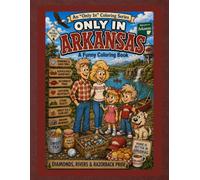 Only in Arkansas: A Funny Coloring Book: Diamonds, Rivers & Razorback Pride (Only In Coloring Series)