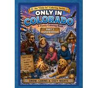 Only in Colorado: A Funny Coloring Book: Part 2: Fall & Winter - Snow, Cabins & Cozy Nights (Only In Coloring Series)
