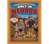 Only in Nevada: A Funny Coloring Book: Desert Days, Bright Lights & Big Laughs (Only In Coloring Series)