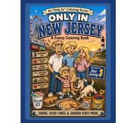 Only in New Jersey: A Funny Coloring Book: Shore, Good Times & Garden State Pride (Only In Coloring Series)