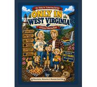 Only In West Virginia: A Funny Coloring Book: Mountains, Memories & Mountain State Pride (Only In Coloring Series)