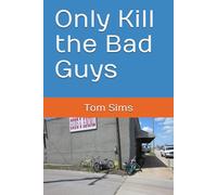 Only Kill the Bad Guys