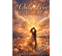 ONLY LOVE IS REAL