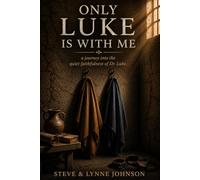 Only Luke is with me: A journey into the quiet faithfulness of Dr. Luke (The Discipleship Library)