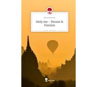 Only me - Dream & Passion. Life is a Story - story.one